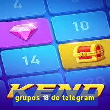 grupos 18 de telegram